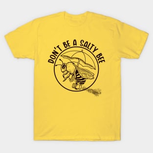 Don't be a Salty Bee (Lineal) T-Shirt